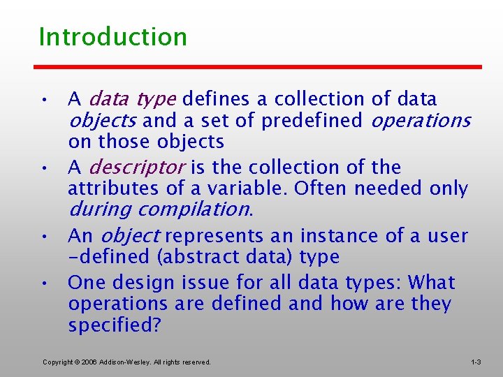 Introduction • A data type defines a collection of data objects and a set