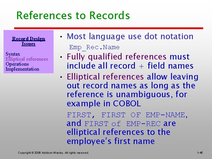 References to Records Record Design Issues Syntax Elliptical references Operations Implementation • Most language