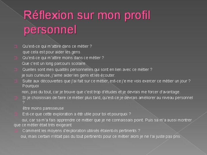 Réflexion sur mon profil personnel Qu’est-ce qui m’attire dans ce métier ? que cela