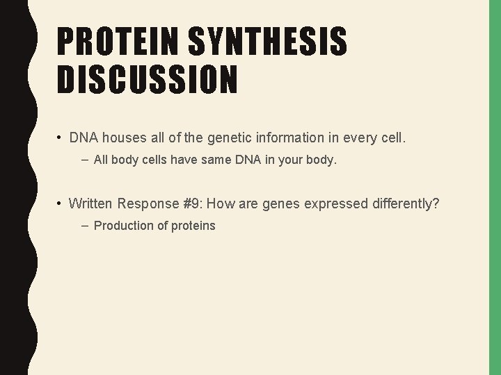 PROTEIN SYNTHESIS DISCUSSION • DNA houses all of the genetic information in every cell. PROTEIN SYNTHESIS DISCUSSION • DNA houses all of the genetic information in every cell.
