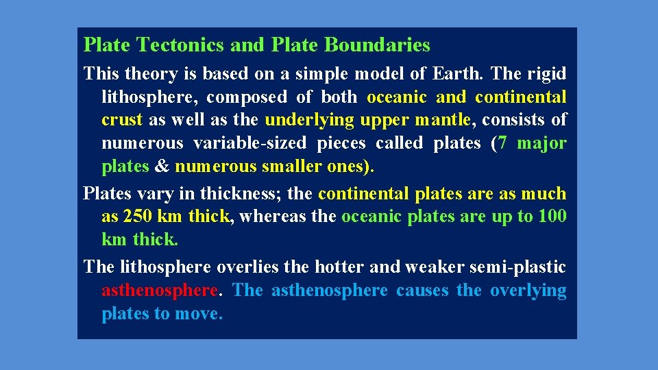 Plate Tectonics and Plate Boundaries This theory is based on a simple model of