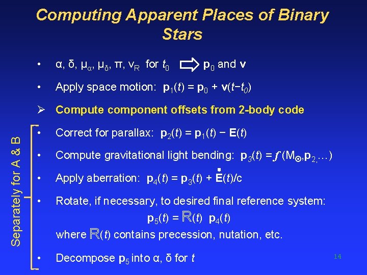 Computing Apparent Places of Binary Stars • α, δ, μα, μδ, π, v. R