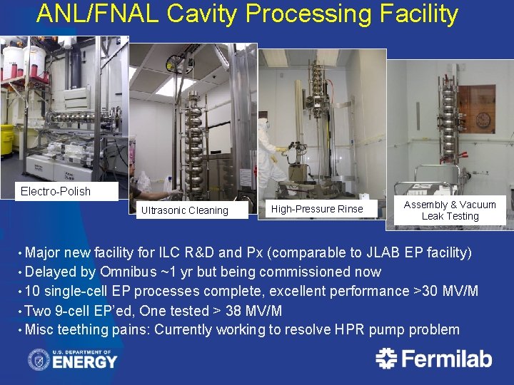 ANL/FNAL Cavity Processing Facility Electro-Polish Ultrasonic Cleaning • Major High-Pressure Rinse Assembly & Vacuum