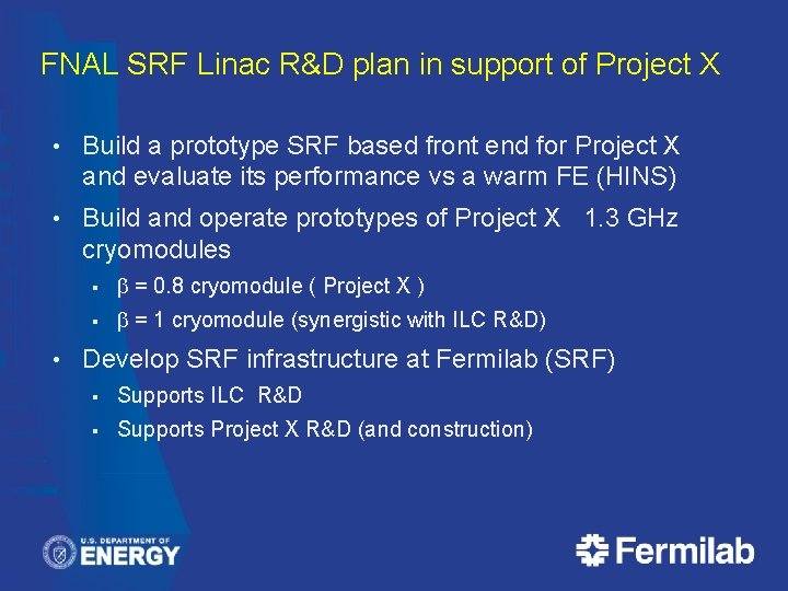 FNAL SRF Linac R&D plan in support of Project X • Build a prototype