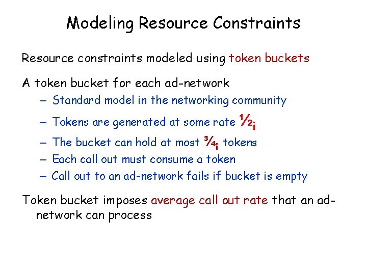 Modeling Resource Constraints Resource constraints modeled using token buckets A token bucket for each