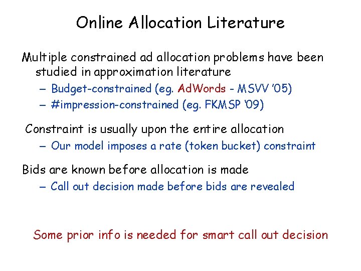 Online Allocation Literature Multiple constrained ad allocation problems have been studied in approximation literature