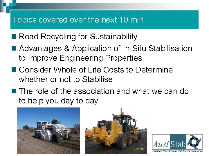 Topics covered over the next 10 min n Road Recycling for Sustainability n Advantages