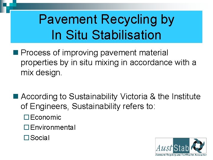 Pavement Recycling by In Situ Stabilisation n Process of improving pavement material properties by