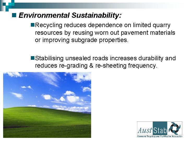 n Environmental Sustainability: n. Recycling reduces dependence on limited quarry resources by reusing worn