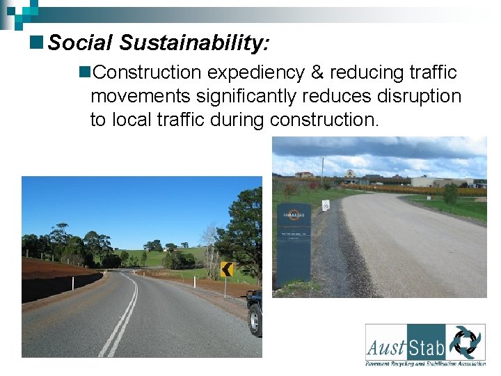 n Social Sustainability: n. Construction expediency & reducing traffic movements significantly reduces disruption to