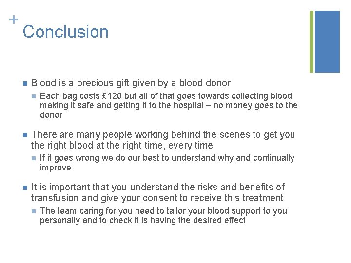 + Conclusion n Blood is a precious gift given by a blood donor n