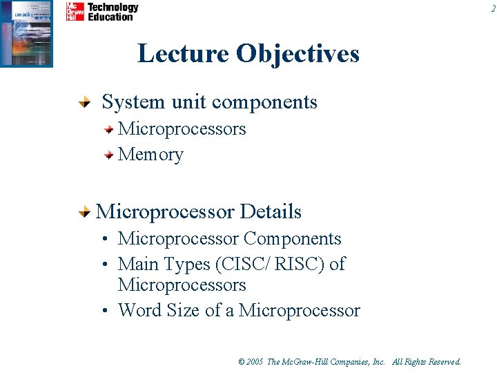 2 Lecture Objectives System unit components Microprocessors Memory Microprocessor Details • Microprocessor Components •