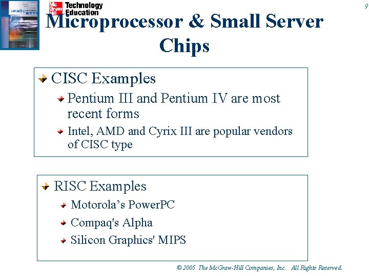 Microprocessor & Small Server Chips CISC Examples Pentium III and Pentium IV are most