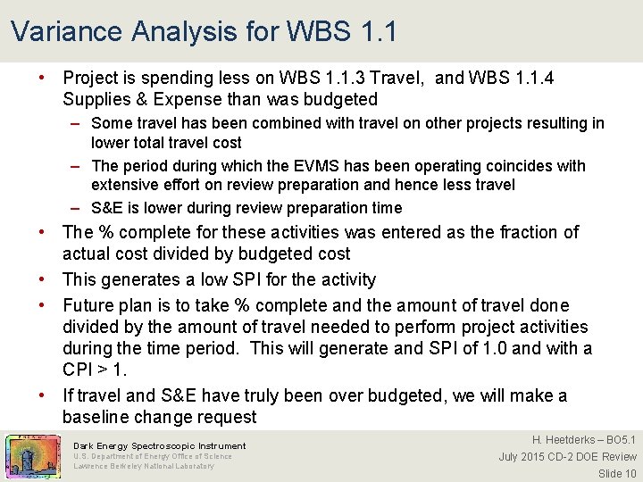 Variance Analysis for WBS 1. 1 • Project is spending less on WBS 1.