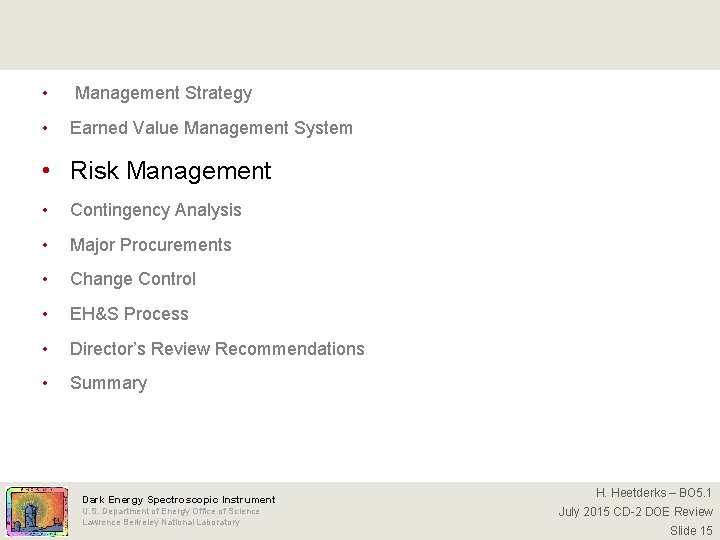  • Management Strategy • Earned Value Management System • Risk Management • Contingency