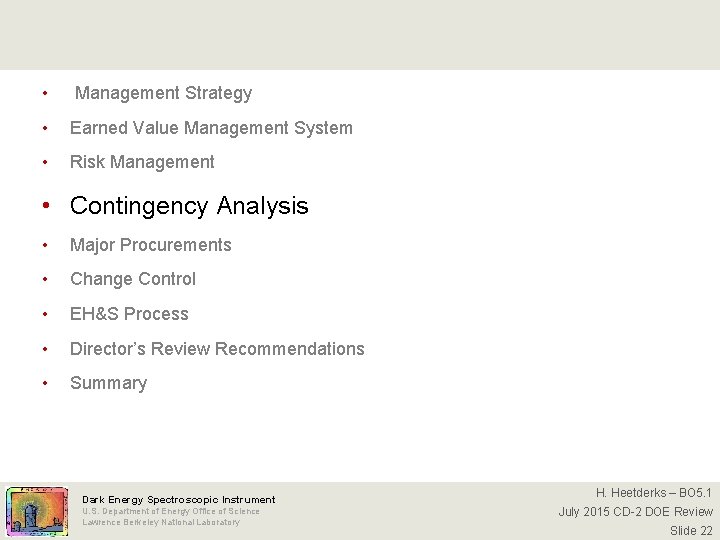  • Management Strategy • Earned Value Management System • Risk Management • Contingency