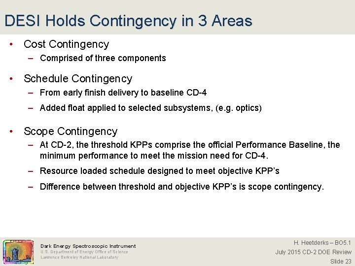 DESI Holds Contingency in 3 Areas • Cost Contingency – Comprised of three components