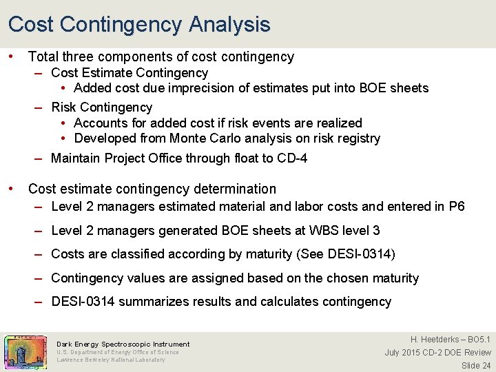 Cost Contingency Analysis • Total three components of cost contingency – Cost Estimate Contingency