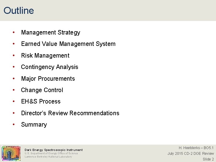 Outline • Management Strategy • Earned Value Management System • Risk Management • Contingency