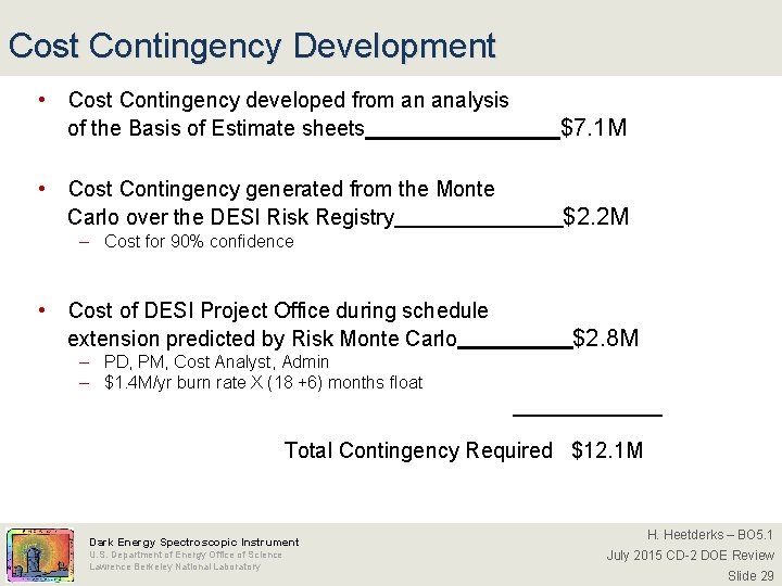 Cost Contingency Development • • Cost Contingency developed from an analysis of the Basis