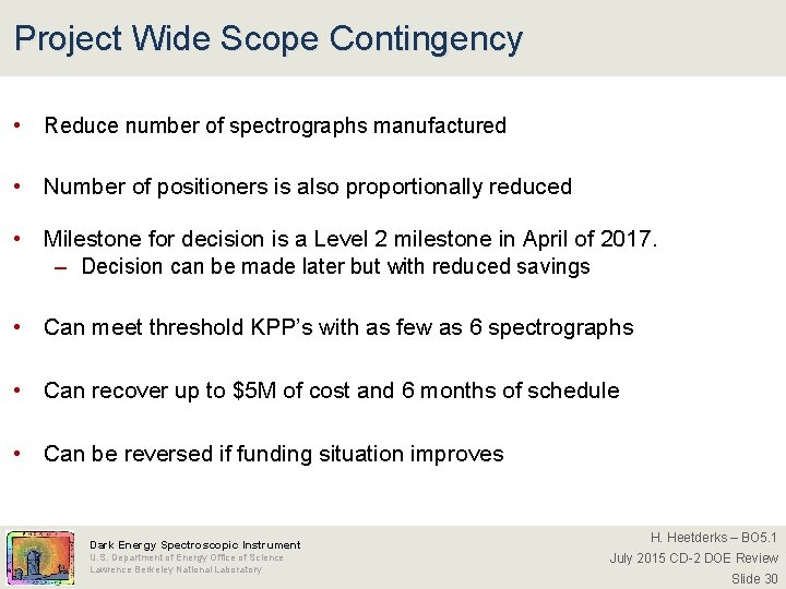 Project Wide Scope Contingency • Reduce number of spectrographs manufactured • Number of positioners