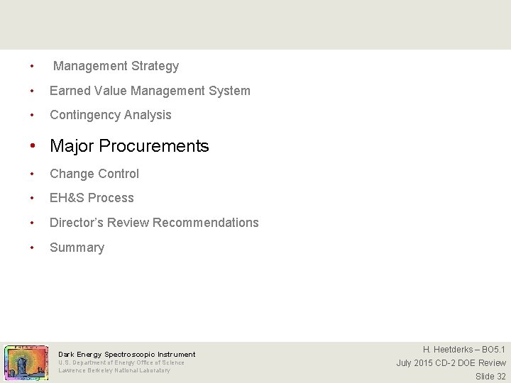  • Management Strategy • Earned Value Management System • Contingency Analysis • Major