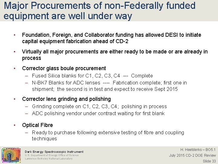 Major Procurements of non-Federally funded equipment are well under way • Foundation, Foreign, and