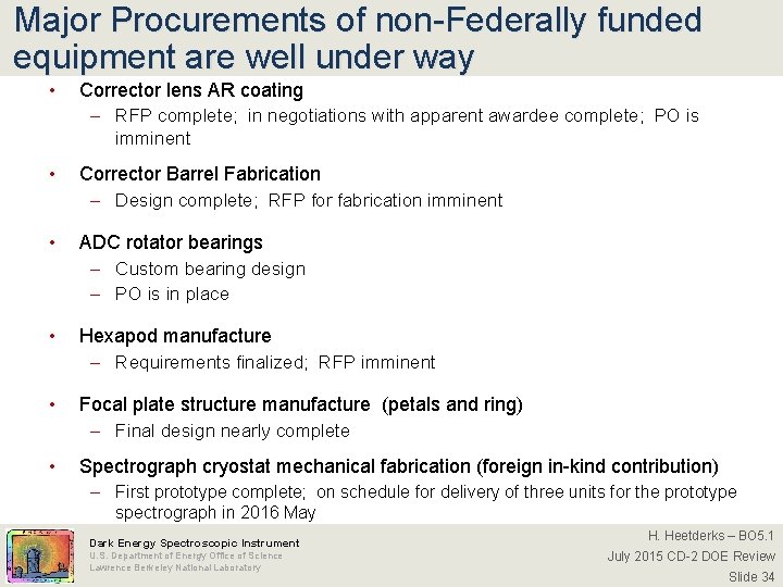 Major Procurements of non-Federally funded equipment are well under way • Corrector lens AR