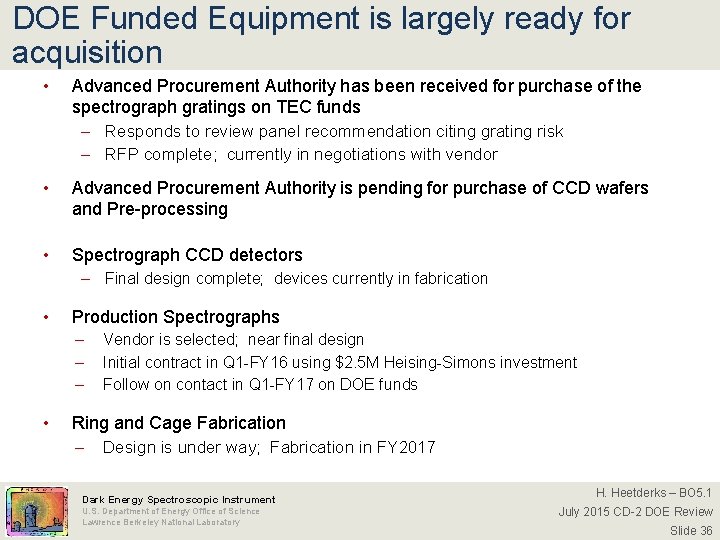 DOE Funded Equipment is largely ready for acquisition • Advanced Procurement Authority has been