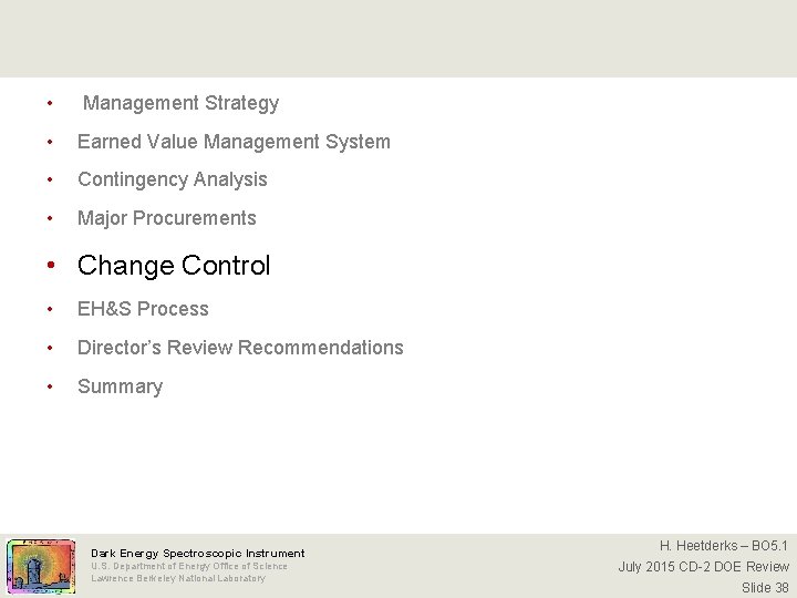 • Management Strategy • Earned Value Management System • Contingency Analysis • Major