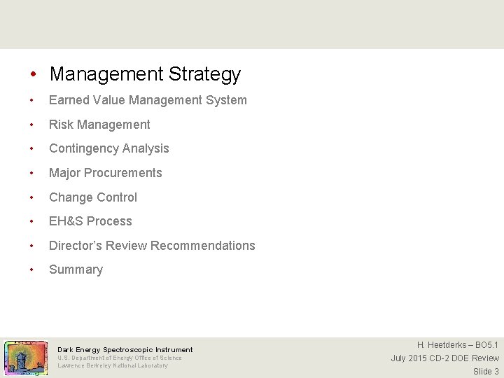  • Management Strategy • Earned Value Management System • Risk Management • Contingency