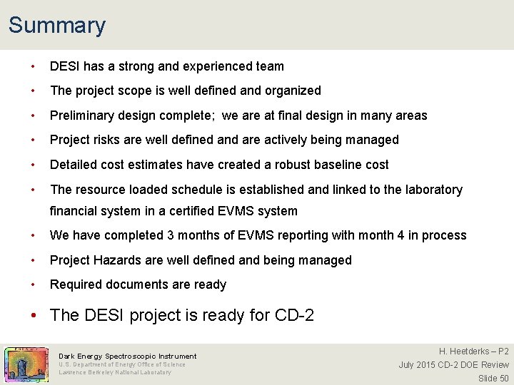Summary • DESI has a strong and experienced team • The project scope is