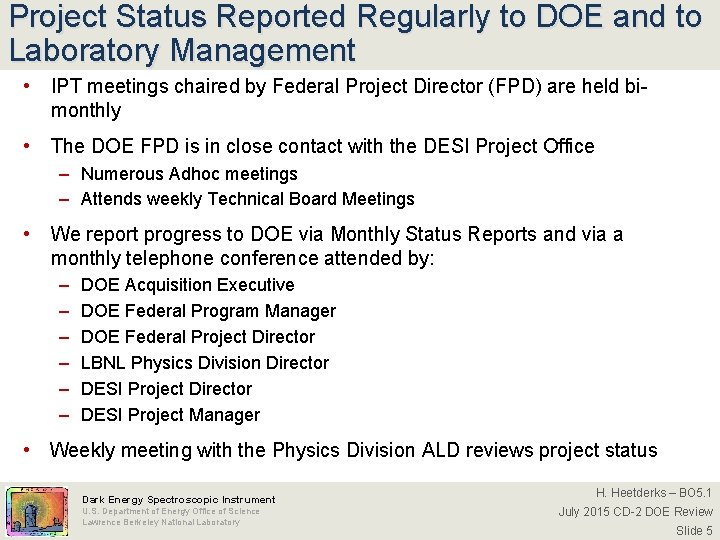 Project Status Reported Regularly to DOE and to Laboratory Management • IPT meetings chaired