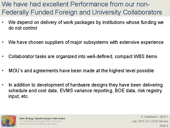 We have had excellent Performance from our non. Federally Funded Foreign and University Collaborators