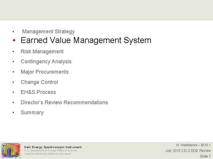  • Management Strategy • Earned Value Management System • Risk Management • Contingency