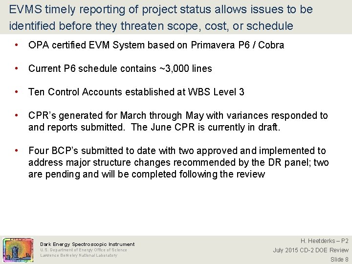 EVMS timely reporting of project status allows issues to be identified before they threaten