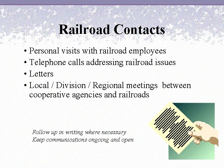 Railroad Contacts • Personal visits with railroad employees • Telephone calls addressing railroad issues