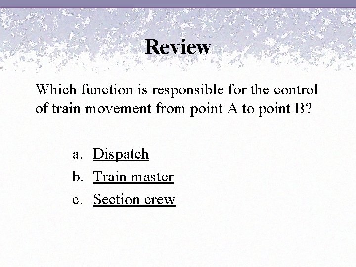 Review Which function is responsible for the control of train movement from point A
