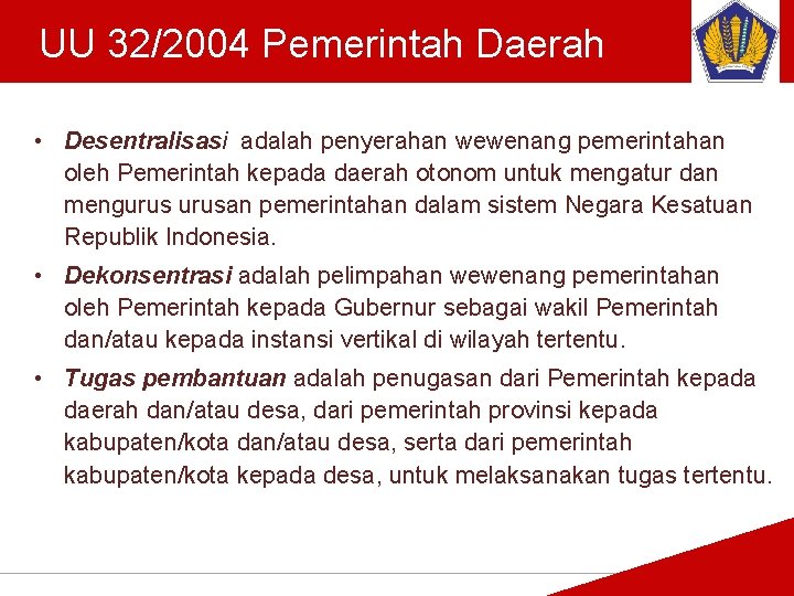 Tankertanker Design UU 32/2004 Pemerintah Daerah Tankertanker Design • Desentralisasi adalah penyerahan wewenang pemerintahan