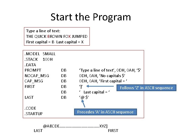 Start the Program Type a line of text: THE QUICK BROWN FOX JUMPED First