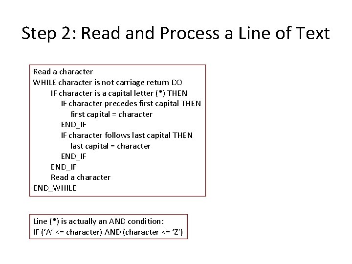 Step 2: Read and Process a Line of Text Read a character WHILE character