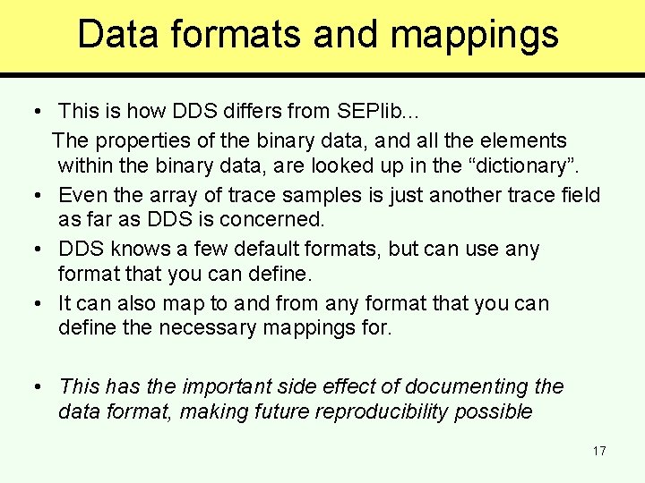 Data formats and mappings • This is how DDS differs from SEPlib. . .