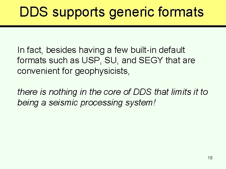 DDS supports generic formats In fact, besides having a few built-in default formats such