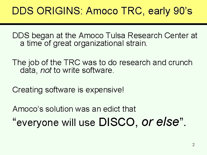 DDS ORIGINS: Amoco TRC, early 90’s DDS began at the Amoco Tulsa Research Center