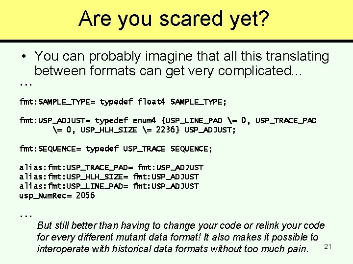 Are you scared yet? • You can probably imagine that all this translating between