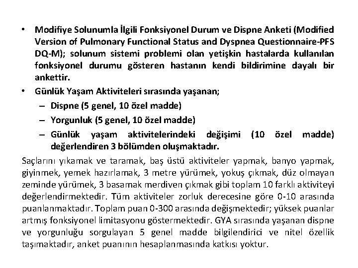  • Modifiye Solunumla İlgili Fonksiyonel Durum ve Dispne Anketi (Modified Version of Pulmonary