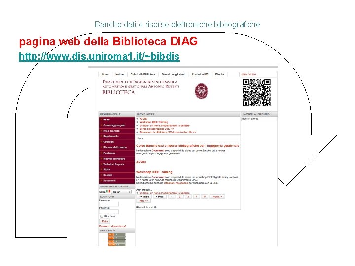 Banche dati e risorse elettroniche bibliografiche pagina web della Biblioteca DIAG http: //www. dis.