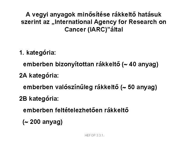 A vegyi anyagok minősítése rákkeltő hatásuk szerint az „International Agency for Research on Cancer