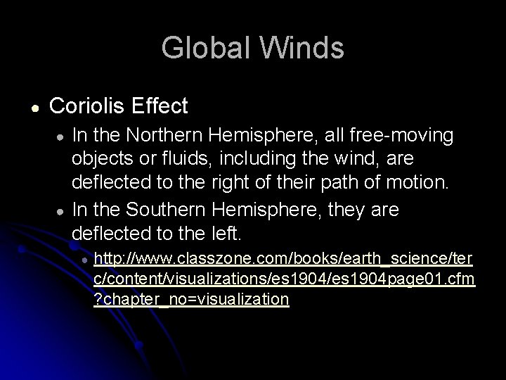 Global Winds ● Coriolis Effect ● ● In the Northern Hemisphere, all free-moving objects