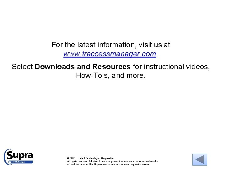 For the latest information, visit us at www. traccessmanager. com. Select Downloads and Resources